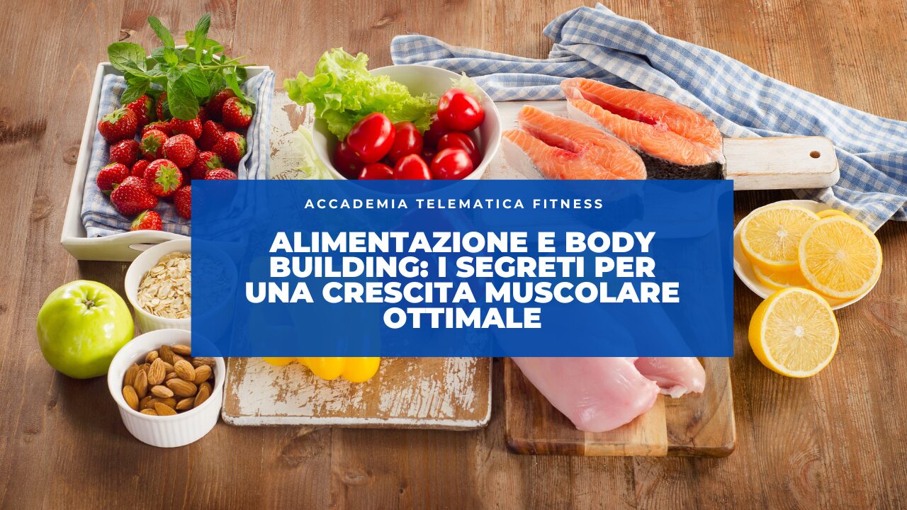 Alimentazione e Body Building: I Segreti per una Crescita Muscolare Ottimale