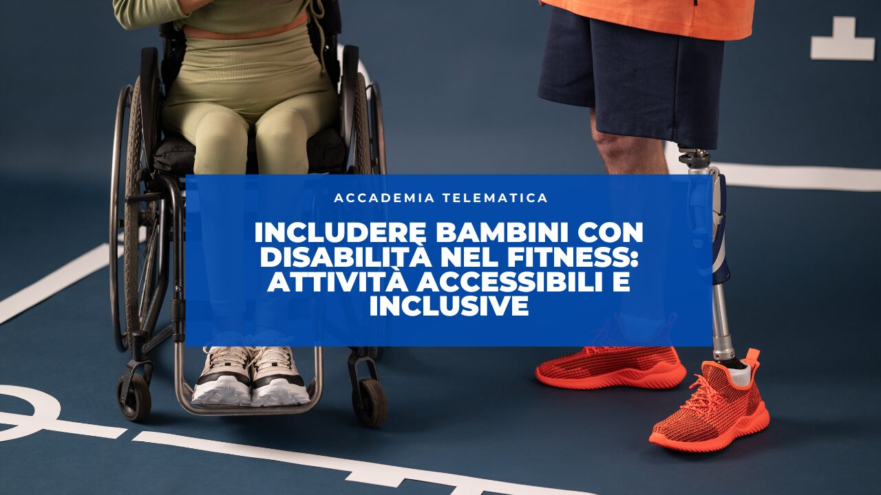 Includere bambini con disabilità nel fitness: attività accessibili e inclusive